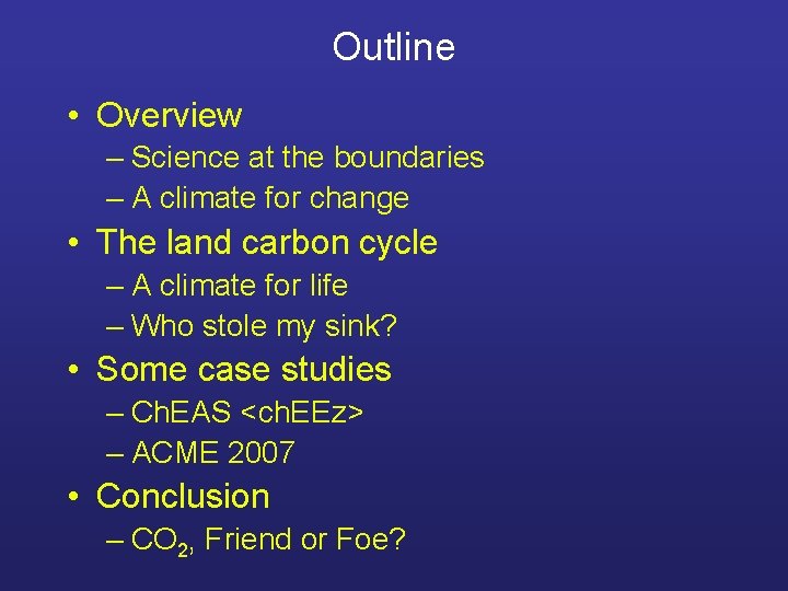 Outline • Overview – Science at the boundaries – A climate for change •