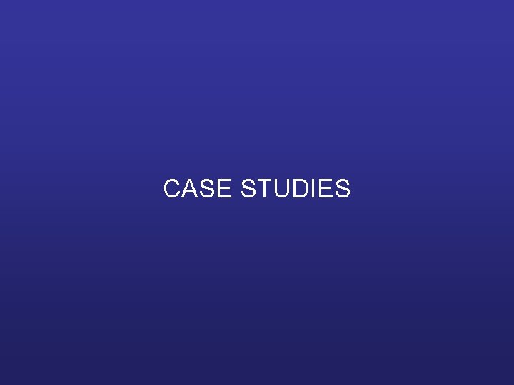 CASE STUDIES 
