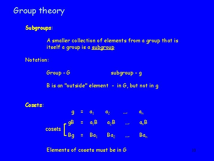 Group theory Subgroups: A smaller collection of elements from a group that is itself
