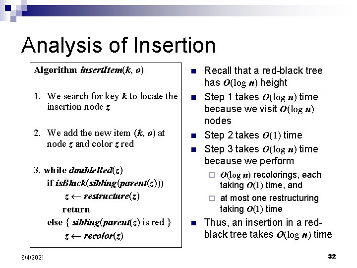 Analysis of Insertion Algorithm insert. Item(k, o) n 1. We search for key k