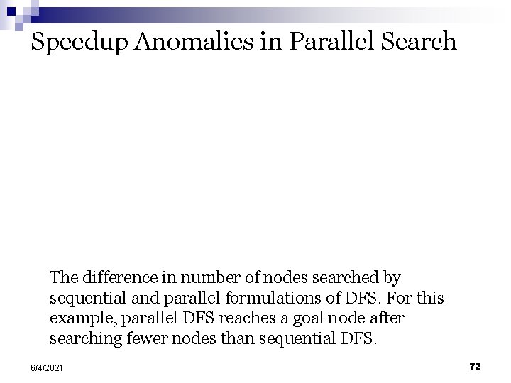 Speedup Anomalies in Parallel Search The difference in number of nodes searched by sequential