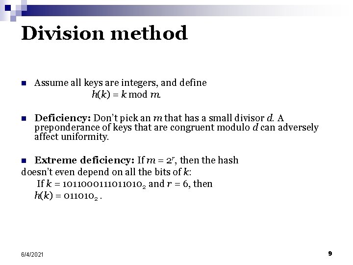 Division method n Assume all keys are integers, and define h(k) = k mod