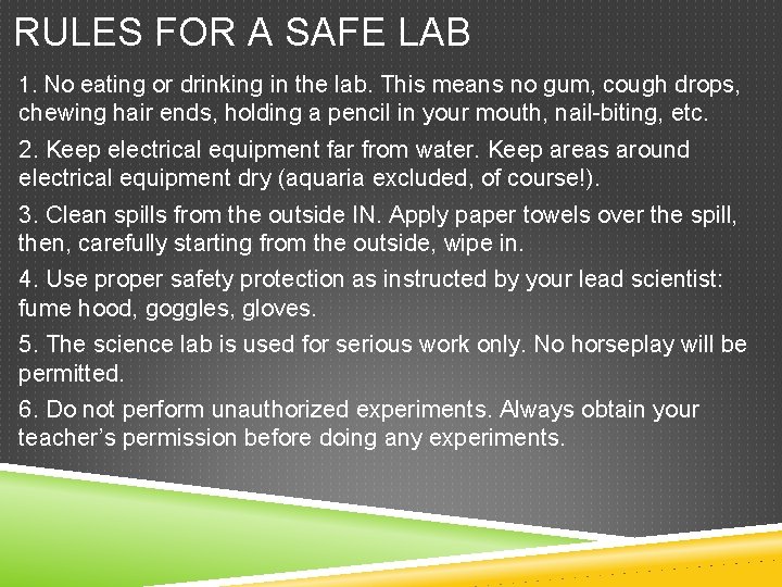 RULES FOR A SAFE LAB 1. No eating or drinking in the lab. This