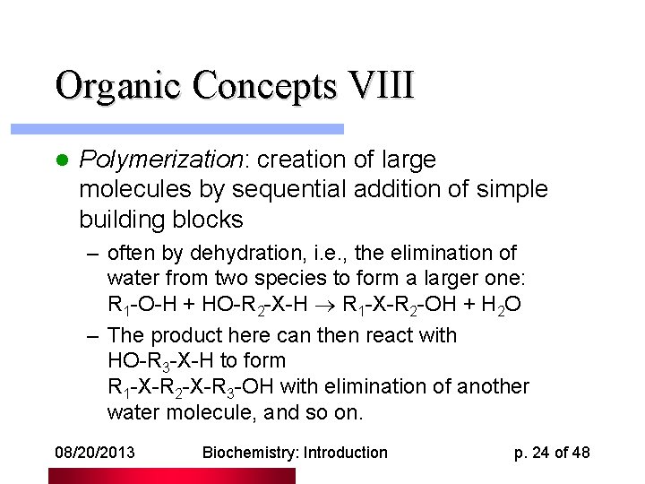 Organic Concepts VIII l Polymerization: creation of large molecules by sequential addition of simple