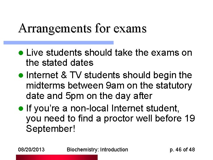 Arrangements for exams l Live students should take the exams on the stated dates