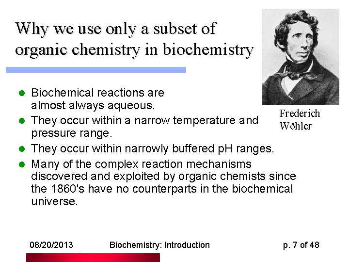 Why we use only a subset of organic chemistry in biochemistry Biochemical reactions are