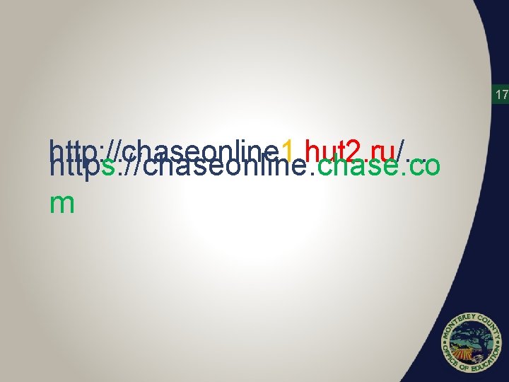17 http: //chaseonline 1. hut 2. ru/. . . https: //chaseonline. chase. co m