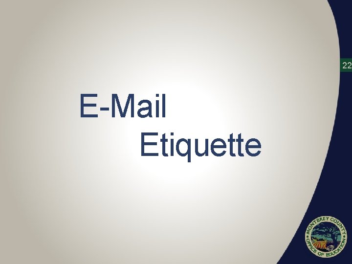 22 E-Mail Etiquette 