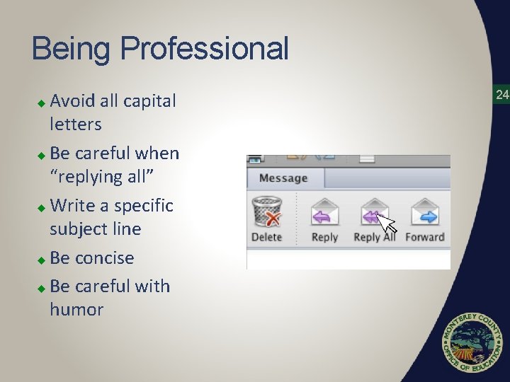 Being Professional Avoid all capital letters u Be careful when “replying all” u Write