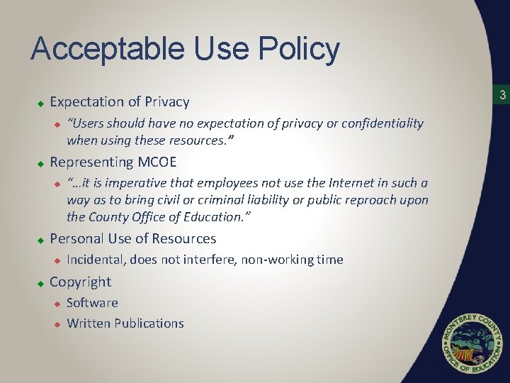 Acceptable Use Policy u Expectation of Privacy u u Representing MCOE u u “…it