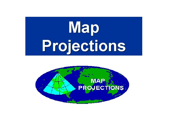 Map Projections 