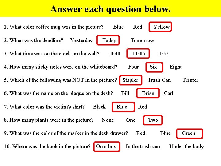 Answer each question below. 1. What color coffee mug was in the picture? 2.