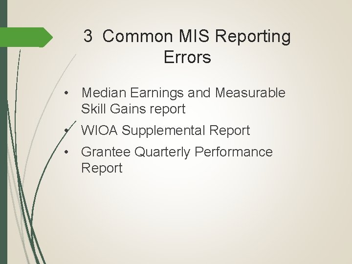 3 Common MIS Reporting Errors • Median Earnings and Measurable Skill Gains report •