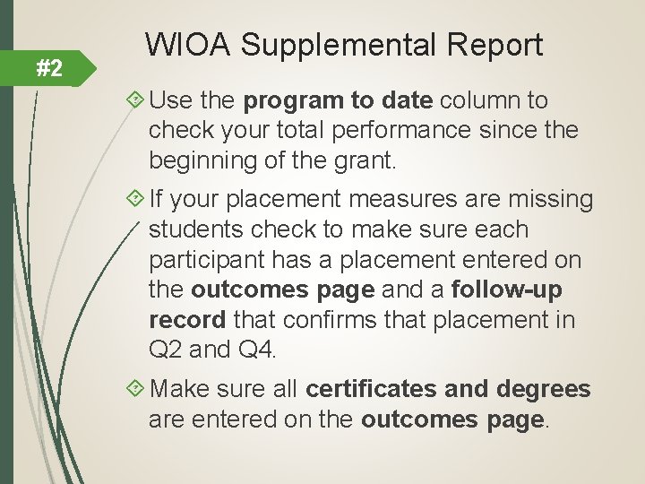 #2 WIOA Supplemental Report Use the program to date column to check your total