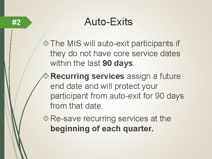 #2 Auto-Exits The MIS will auto-exit participants if they do not have core service