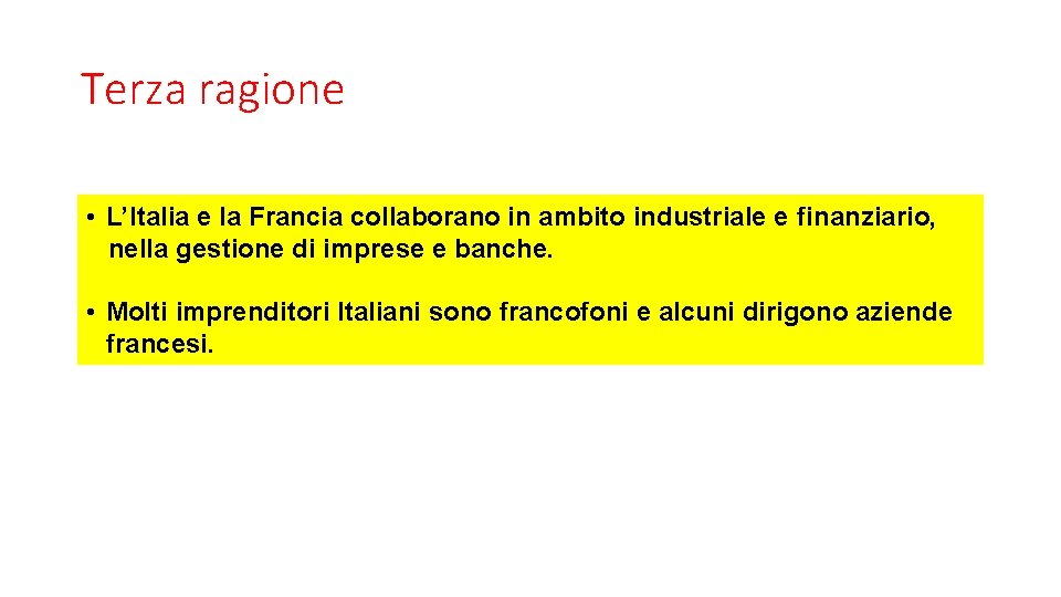 Terza ragione • L’Italia e la Francia collaborano in ambito industriale e finanziario, nella