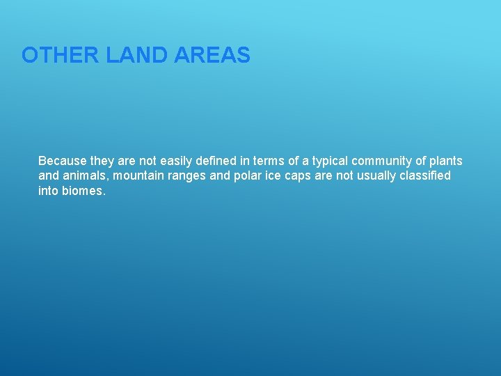 OTHER LAND AREAS Because they are not easily defined in terms of a typical
