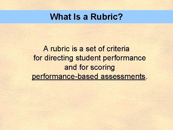 What Is a Rubric? A rubric is a set of criteria for directing student