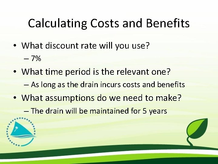 Calculating Costs and Benefits • What discount rate will you use? – 7% •