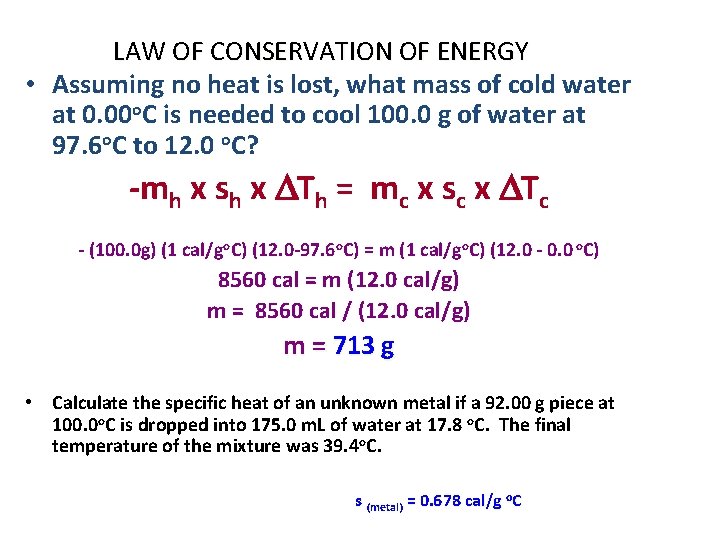 LAW OF CONSERVATION OF ENERGY • Assuming no heat is lost, what mass of