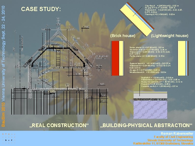 Bau. Sim 2010 Vienna University of Technology Sept. 22 - 24, 2010 Clay tiles