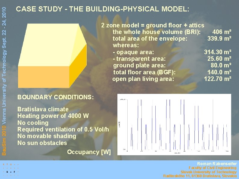 Bau. Sim 2010 Vienna University of Technology Sept. 22 - 24, 2010 CASE STUDY