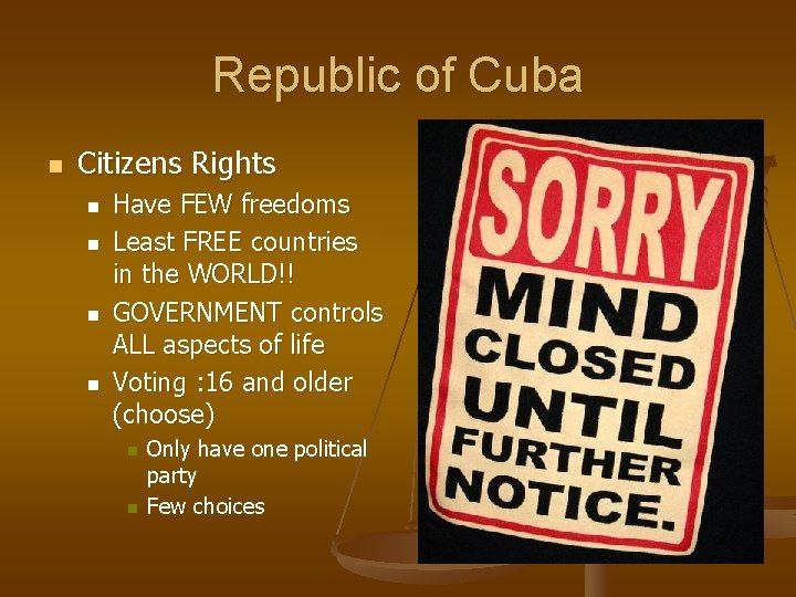 Republic of Cuba n Citizens Rights n n Have FEW freedoms Least FREE countries