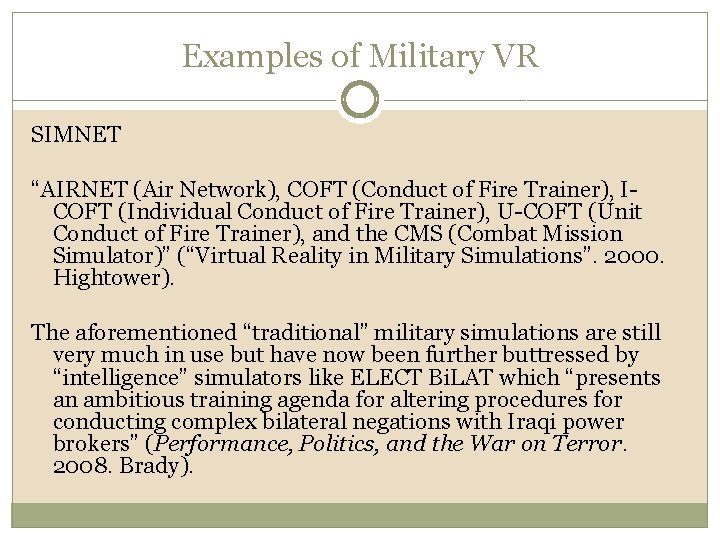 Examples of Military VR SIMNET “AIRNET (Air Network), COFT (Conduct of Fire Trainer), ICOFT