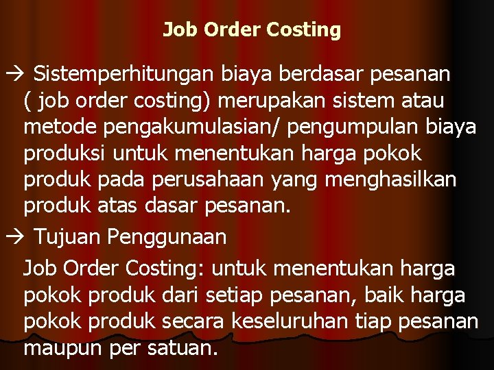 Sistem Perhitungan Biaya Berdasarkan Pesanan Job Order Costing