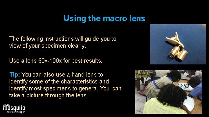 Using the macro lens The following instructions will guide you to view of your