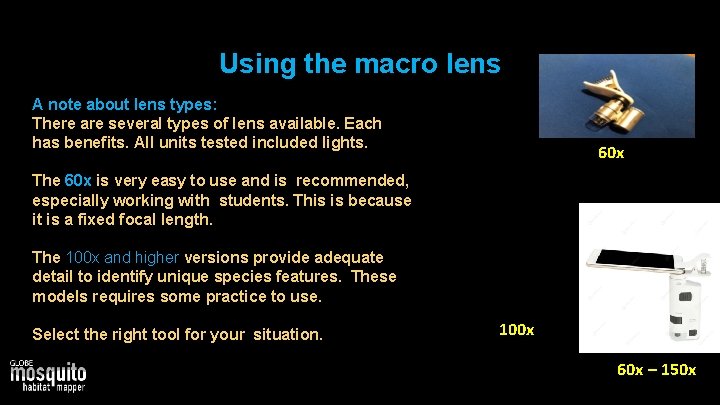 Using the macro lens A note about lens types: There are several types of