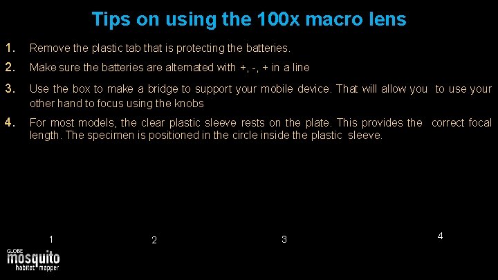 Tips on using the 100 x macro lens 1. Remove the plastic tab that