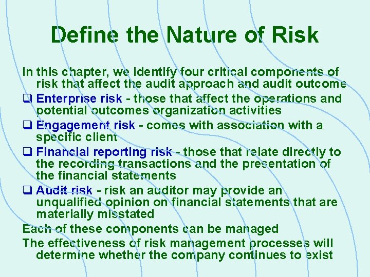 Define the Nature of Risk In this chapter, we identify four critical components of