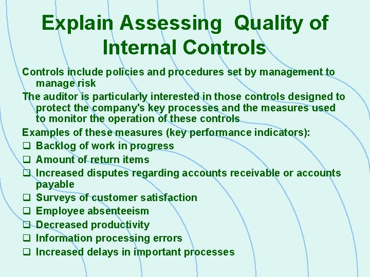 Explain Assessing Quality of Internal Controls include policies and procedures set by management to