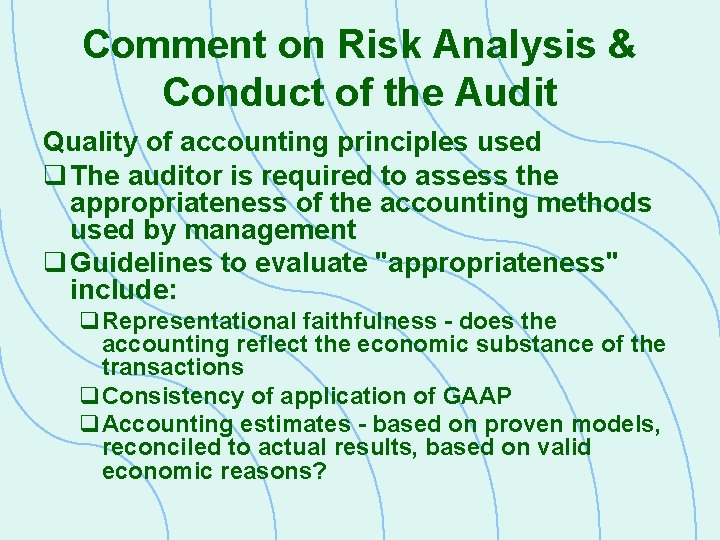 Comment on Risk Analysis & Conduct of the Audit Quality of accounting principles used