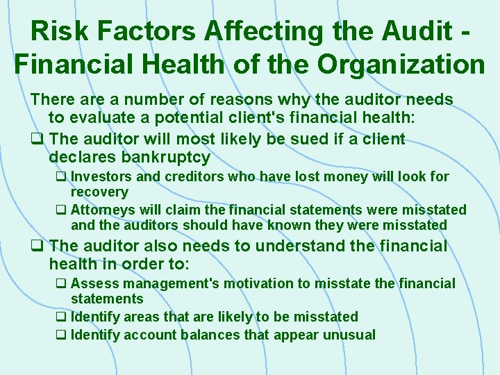 Risk Factors Affecting the Audit Financial Health of the Organization There a number of