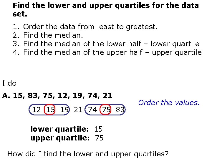 Find the lower and upper quartiles for the data set. 1. 2. 3. 4.