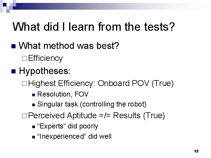 What did I learn from the tests? n What method was best? ¨ Efficiency