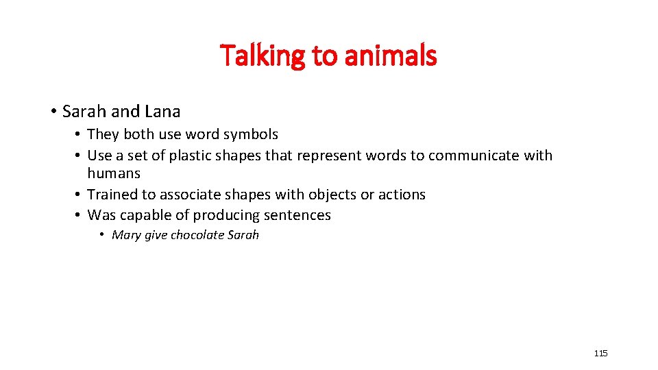 Talking to animals • Sarah and Lana • They both use word symbols •