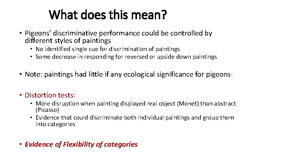 What does this mean? • Pigeons’ discriminative performance could be controlled by different styles