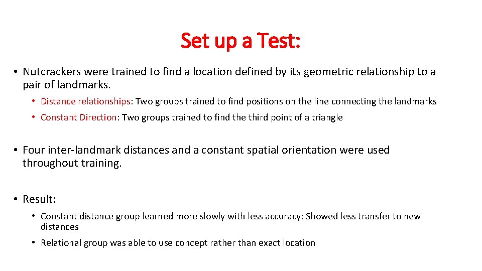 Set up a Test: • Nutcrackers were trained to find a location defined by