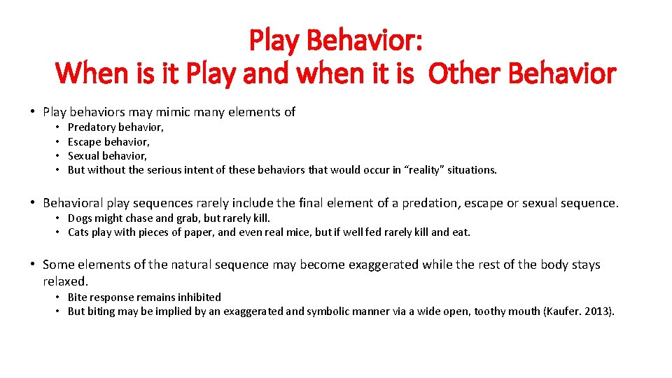 Play Behavior: When is it Play and when it is Other Behavior • Play