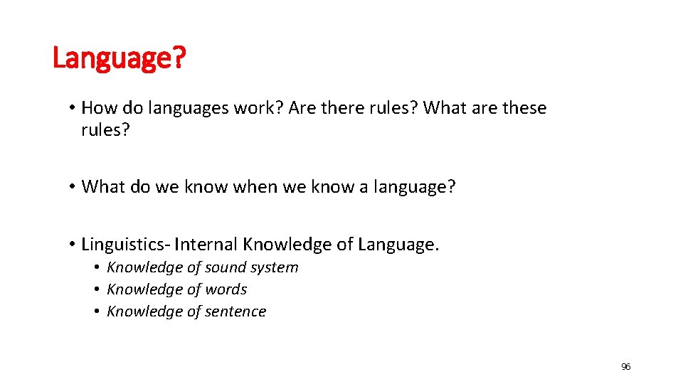 Language? • How do languages work? Are there rules? What are these rules? •