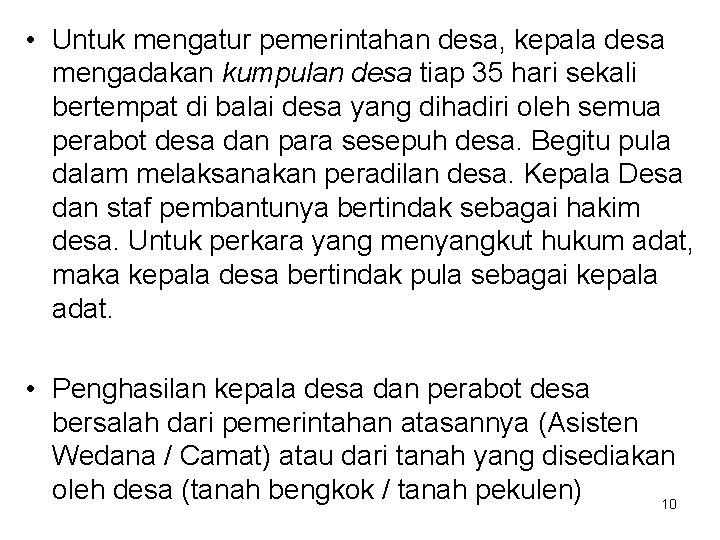  • Untuk mengatur pemerintahan desa, kepala desa mengadakan kumpulan desa tiap 35 hari