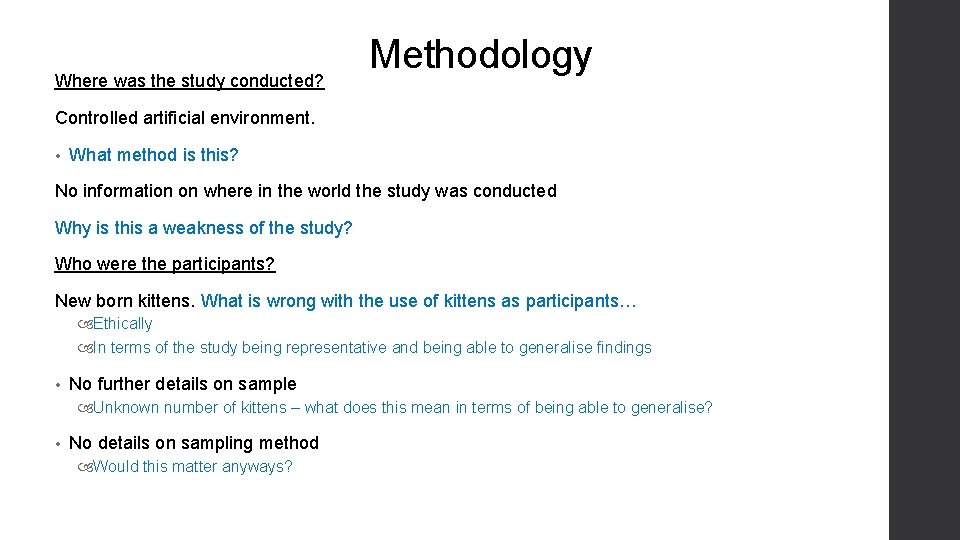 Where was the study conducted? Methodology Controlled artificial environment. • What method is this?