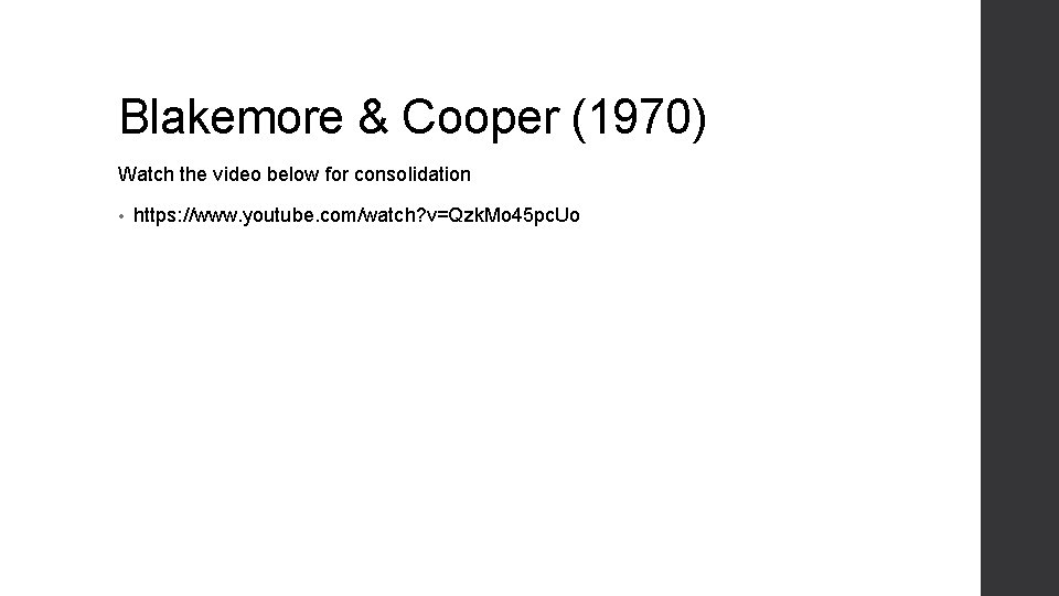 Blakemore & Cooper (1970) Watch the video below for consolidation • https: //www. youtube.