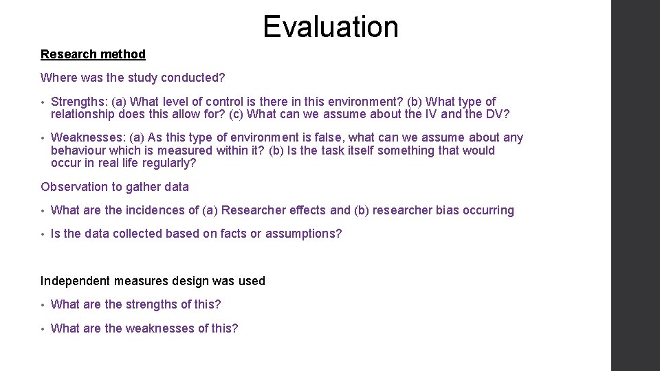 Evaluation Research method Where was the study conducted? • Strengths: (a) What level of