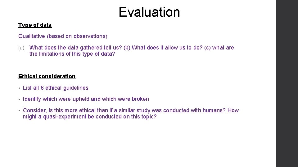 Evaluation Type of data Qualitative (based on observations) (a) What does the data gathered