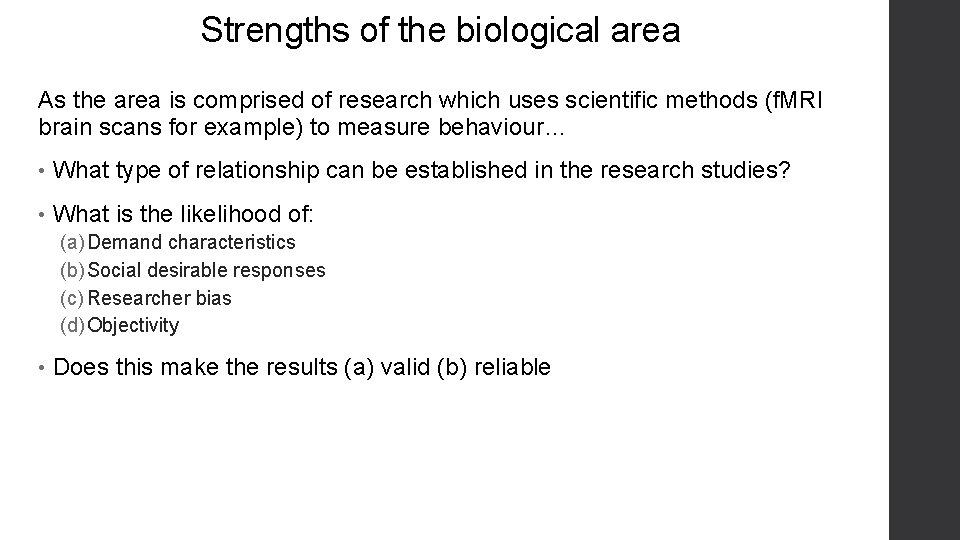 Strengths of the biological area As the area is comprised of research which uses