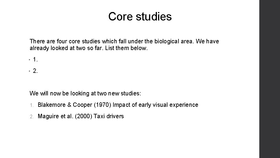 Core studies There are four core studies which fall under the biological area. We